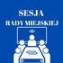 Sesja Rady Miejskiej - LIVE