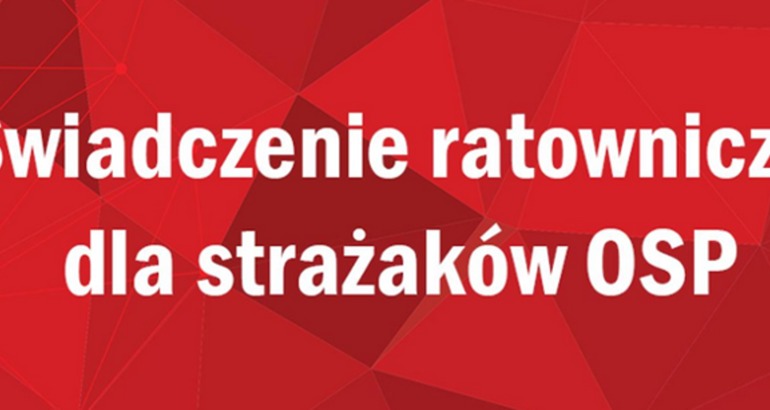 Świadczenie ratownicze dla strażaków -ratowników z OSP (tzw. dodatek do emerytury)